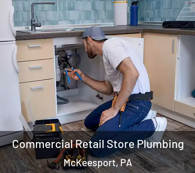  Commercial Retail Store Plumbing McKeesport, PA