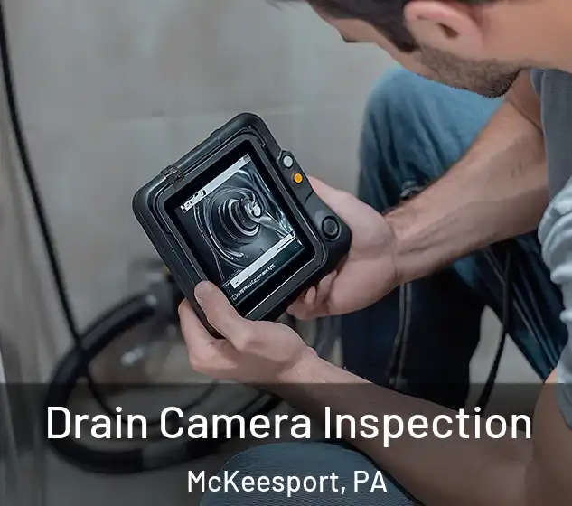  Drain Camera Inspection McKeesport, PA