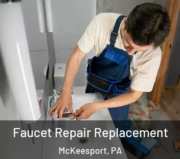  Faucet Repair Replacement McKeesport, PA
