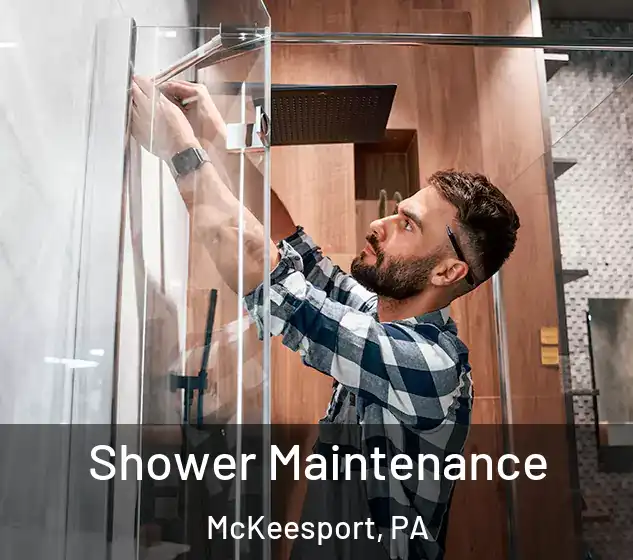  Shower Maintenance McKeesport, PA