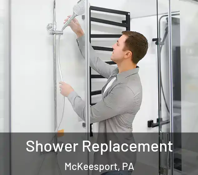  Shower Replacement McKeesport, PA