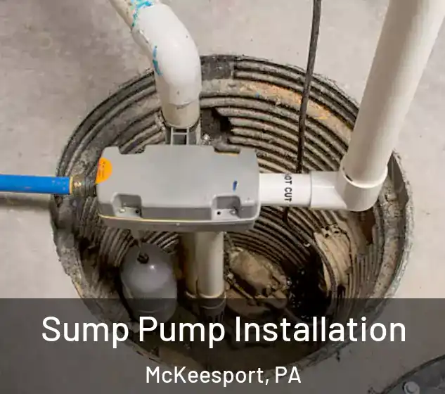  Sump Pump Installation McKeesport, PA