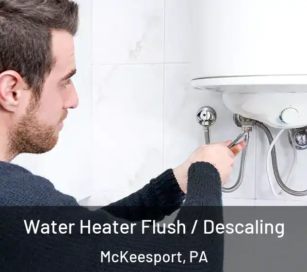  Water Heater Flush / Descaling McKeesport, PA