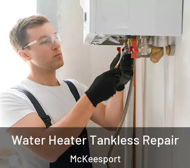  Water Heater Tankless Repair McKeesport